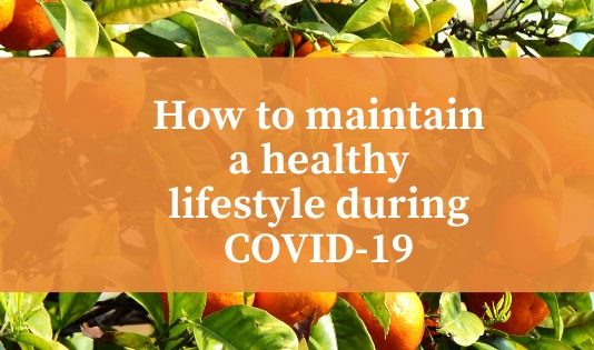 How to maintain a healthy lifestyle during COVID-19