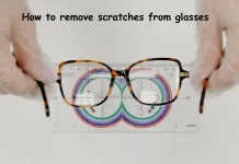 How to remove scratches from glasses expert Tips (Complete Guide) how to remove scratches from glasses